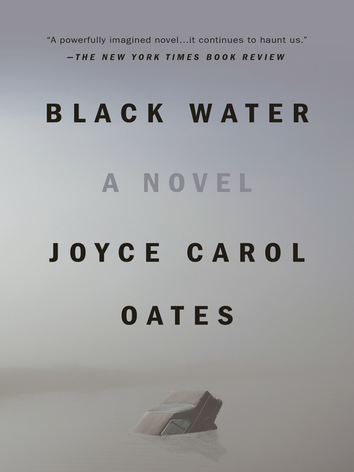 Title details for Black Water by Joyce Carol Oates - Available